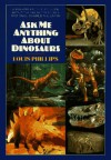 Ask Me Anything about the Dinosaurs - Louis Phillips