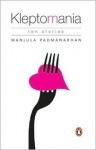 Kleptomania: Ten Stories - Manjula Padmanabhan