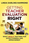 Getting Teacher Evaluation Right: What Really Matters for Effectiveness and Improvement - Linda Darling-Hammond