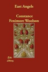 East Angels - Constance Fenimore Woolson