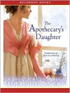 The Apothecary's Daughter (MP3 Book) - Julie Klassen, Davina Porter