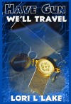 Have Gun We'll Travel - Lori L. Lake