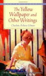 The Yellow Wallpaper and Other Writings - Charlotte Perkins Gilman