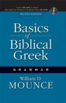 Basics of Biblical Greek Grammar - William D. Mounce