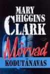 Mõrvad kodutänavas - Mary Higgins Clark