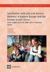 Satisfaction with Life and Service Delivery in Eastern Europe and the Former Soviet Union: Some Insights from the 2006 Life in Transition Survey - Salman Zaidi, Asad Alam, Pradeep Mitra