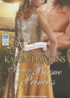 How to Pursue a Princess - Karen Hawkins, Alison Larkin