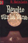 Révolte sur la lune: Collection - Robert A. Heinlein, Jacques de Tersac