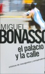 El Palacio y La Calle - Miguel Bonasso