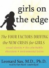 Girls on the Edge: The Four Factors Driving the New Crisis for Girls - Leonard Sax