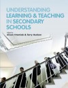 Understanding Learning and Teaching in Secondary Schools - Alison Hramiak