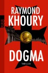 Dogma - Raymond Khoury, Anja Schünemann