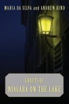 Ghosts of Niagara-On-The-Lake - Maria Da Silva, Andrew Hind