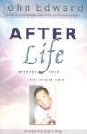 After Life: Answers from the Other Side - John Edward