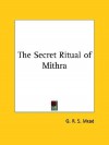 The Secret Ritual of Mithra - G.R.S. Mead