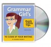 The Grammar Girl's Quick and Dirty Tips to Clean Up Your Writing - Mignon Fogarty