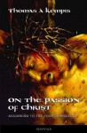 On The Passion Of Christ According To The Four Evangelists - Joseph N. Tylenda