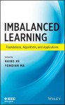 Imbalanced Learning: Foundations, Algorithms, and Applications - Haibo He, Yunqian Ma