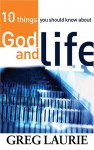 10 Things You Should Know about God and Life - Greg Laurie