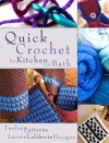 Quick Crochet for Kitchen and Bath Twelve Patterns from Laurie Laliberte Designs - Laurie Laliberte