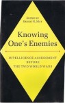 Knowing One's Enemies: Intelligence Assessment Before The Two World Wars - Ernest R. May