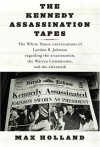 The Kennedy Assassination Tapes - Max Holland