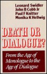 Death or Dialogue? - Leonard J. Swidler, Monika K. Hellwig, Paul F. Knitter