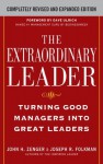 The Extraordinary Leader : Turning Good Managers into Great Leaders - John H. (Jack) Zenger, Joseph R. Folkman