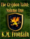 The Gryphon Taint: Volume One - K.M. Frontain