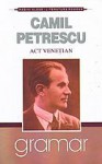 Act venetian - Camil Petrescu