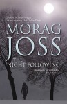 The Night Following - Morag Joss