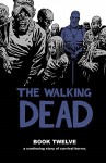 The Walking Dead Book 12 (Walking Dead (12 Stories)) - Cliff Rathburn, Charlie Adlard, Robert Kirkman