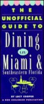 The Unofficial Guide to Dining in Miami and Southeastern Florida - Lucy Cooper