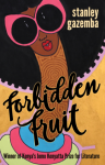 Forbidden Fruit - Stanley Gazemba