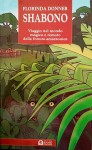 Shabono. Viaggio nel mondo magico e remoto della foresta amazzonica - Florinda Donner-Grau, Chiara Manni