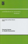 Current Issues in Health Economics - Daniel J. Slottje, Rusty Tchernis, Badi H. Baltagi, Efraim Sadka