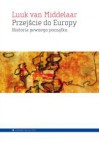 Przejście do Europy. Historia pewnego początku - Luuk van Middelaar, Robert Pucek, Natalia Borowska