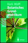 Botanisches Grundpraktikum - Ulrich K]ck, Gabriele Wolff