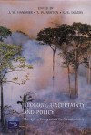 Ecology, Uncertainty, and Policy: Managing Ecosystems for Sustainability - John W. Handmer, T. Norton, S. Dovers