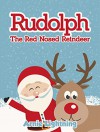 Children's Book: Rudolph the Red Nosed Reindeer: Christmas Stories for Kids & Christmas Jokes (Perfect for Beginner Readers & Bedtime Stories) (Christmas Books for Children) - Arnie Lightning