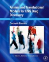 Animal and Translational Models for CNS Drug Discovery, Volume 1: Psychiatric Disorders - Robert A. McArthur, Franco Borsini