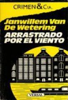 Arrastrado Por El Viento - Janwillem van de Wetering