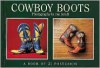 Cowboy Boots: A Book of 21 Postcards - Jim Arndt