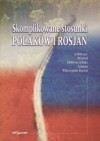 Skomplikowane stosunki Polaków i Rosjan - Michał Dobroczyński, Joanna Marszałek-Kawa