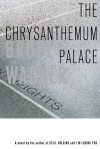 The Chrysanthemum Palace: A Novel - Bruce Wagner