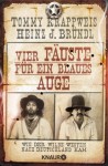 Vier Fäuste für ein blaues Auge: Wie der Wilde Westen nach Deutschland kam - Tommy Krappweis