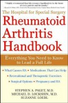 The Hospital for Special Surgery Rheumatoid Arthritis Handbook: Everything You Need to Know - Stephen A. Paget, Michael Lockshin, Suzanne Loebl