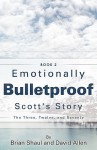 Emotionally Bulletproof Scott's Story - Book 2 - Brian Shaul, David G. Allen