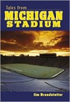 Tales from Michigan Stadium - Jim Brandstatter