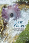 Gem Water: How to Prepare and Use Over 130 Crystal Waters for Therapeutic Treatments - Joachim Goebel, Michael Gienger